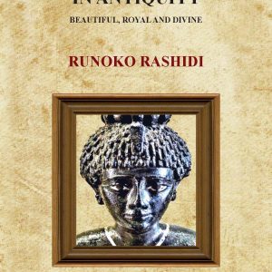 The Black Image in Antiquity: Beautiful, Royal and Divine by Runoko Rashidi